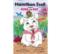 Kathleen J Shields Hamilton Troll meets Fiona the Dog (Copertina rigida)
