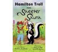 Kathleen J Shields Hamilton Troll Meets Skeeter Skunk (Copertina rigida)