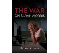 Kathleen Jones The War on Sarah Morris (Tascabile)