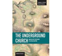 Kathleen Kautze Underground Church, The: Non-violent Resistance To T (Tascabile)