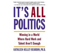 Kathleen Kelley Reardon It's All Politics (Tascabile)