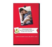 Kathleen Kendal A Breastfeeding Friendly Approach to Postpartum Depr (Tascabile)
