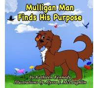 Kathleen Kennedy Mulligan Man Finds His Purpose (Tascabile)