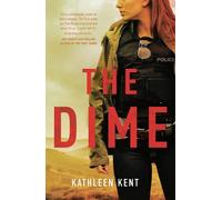 Kathleen Kent The Dime (Tascabile) Betty Rhyzyk