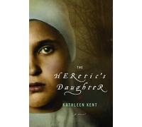 Kathleen Kent The Heretic's Daughter (Copertina rigida)