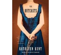 Kathleen Kent The Outcasts (Tascabile)
