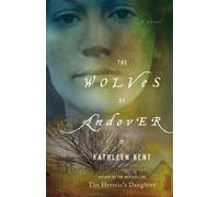 Kathleen Kent The Wolves of Andover (Copertina rigida)