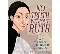 Kathleen Krull No Truth Without Ruth: The Life Of Ruth Bader (Copertina rigida)