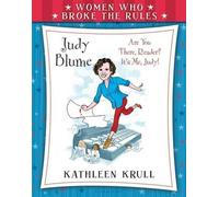 Kathleen Krull Women Who Broke the Rules: Judy Blume (Copertina rigida)