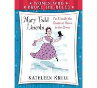 Kathleen Krull Women Who Broke the Rules: Mary Todd Lincoln (Copertina rigida)