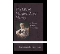 Kathleen L. Sheppard The Life of Margaret Alice Murray (Tascabile)