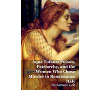 Kathleen Lynn Aqua Tofana (Tascabile)