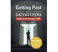 Kathleen M Blevens Getting Past the Gatekeepers (Copertina rigida)