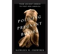 Kathleen M. Crowther Policing Pregnant Bodies (Copertina rigida)
