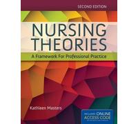 Kathleen Master Nursing Theories: a Framework for Professional Pract (Tascabile)