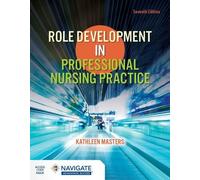 Kathleen Masters Role Development in Professional Nursing Practice (Tascabile)