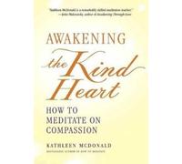 Kathleen McDonald Awakening the Kind Heart (Tascabile)