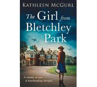 Kathleen McGurl The Girl from Bletchley Park (Tascabile)