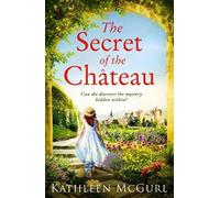 Kathleen McGurl The Secret of the Chateau (Tascabile)