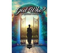Kathleen McLaughlin God Who? A Spiritual Memoir (Tascabile)