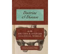 Kathleen Miller Doctrine and Disease in the British and Spani (Copertina rigida)