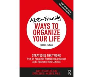 Kathleen Nadeau Judith Kolber ADD-Friendly Ways to Organize Your Lif (Tascabile)
