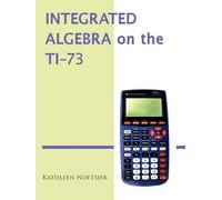 Kathleen Noftsier Integrated Algebra on the TI-73 (Tascabile)
