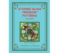 Kathleen O'Meara Stained Glass "Window" Patterns (Tascabile)
