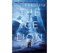 Kathleen O'Neal Gear The Ice Lion (Copertina rigida) Rewilding Report