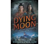 W. Michael Gear Kathleen O'Neal Gear W Michael Gear Dying Moon (Tascabile)