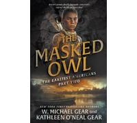 Kathleen O'Neal Gear W Michael Gear The Masked Owl (Tascabile)