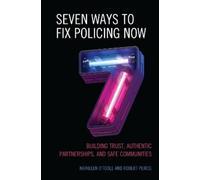 Kathleen O'Toole Robert Peirce Seven Ways to Fix Policing NOW (Tascabile)
