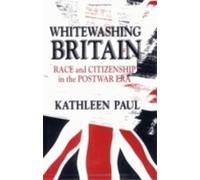 Kathleen Paul Whitewashing Britain (Tascabile)
