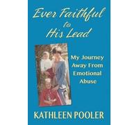 Kathleen Pooler Ever Faithful to His Lead (Tascabile)