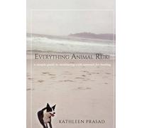 Kathleen Prasad Everything Animal Reiki (Tascabile)