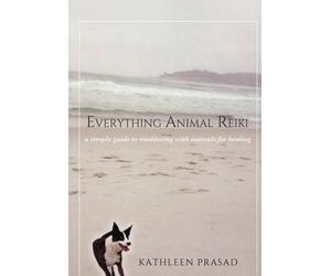Kathleen Prasad Everything Animal Reiki (Tascabile)