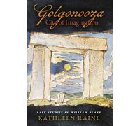 Kathleen Raine Golgonooza, City of Imagination (Copertina rigida)