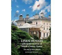 Kathleen Rankin The Linen Houses of County Antrim and North County D (Tascabile)