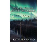 Kathleen Ricard The Deafening Sound of Sorrow (Copertina rigida)