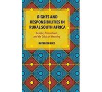 Kathleen Rice Rights and Responsibilities in Rural South Afri (Copertina rigida)