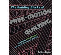 Kathleen Riggins The Building Blocks of Free-Motion Quilting (Tascabile)