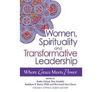 Kathleen S. Hurty Women, Spirituality and Transformative Leadership (Tascabile)