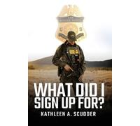 Kathleen Scudder What Did I Sign Up For? (Tascabile)