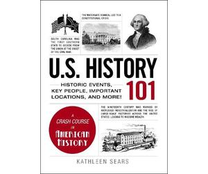 Kathleen Sears U.S. History 101 (Copertina rigida) Adams 101 Series