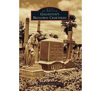 Kathleen Shanahan Maca Galveston's Broadway Cemeteries (Tascabile)
