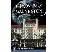 Kathleen Shanahan Maca Ghosts of Galveston (Tascabile) Haunted America