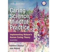 Kathleen Sitzman Jean Watson, PhD, RN, AHN-BC, Caring Science, Mind (Tascabile)