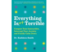 Kathleen Smith Everything Isn't Terrible (Copertina rigida)