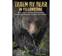 Kathleen Snow Taken by Bear in Yellowstone (Tascabile)