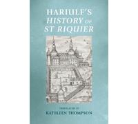 Kathleen Thompson Hariulf’S History of St Riquier (Copertina rigida)
